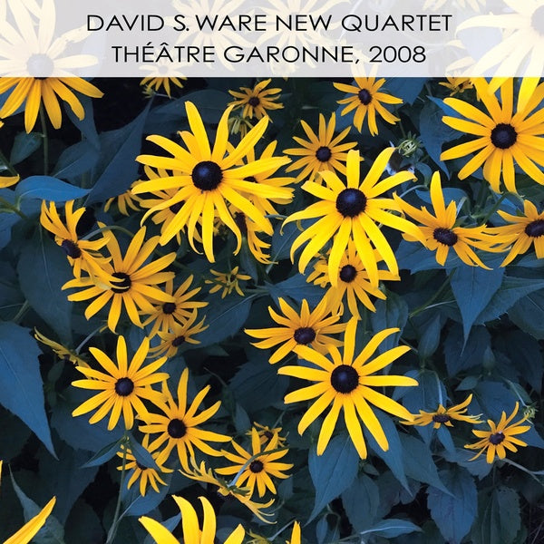 DAVID S. WARE NEW QUARTET Theatre Garonne, 2008