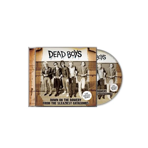 Dead Boys Down On The Bowery From The Sleaziest Catacombs