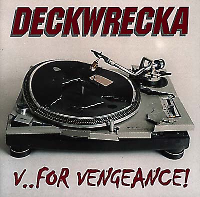 DECKWRECKA V For Vengence
