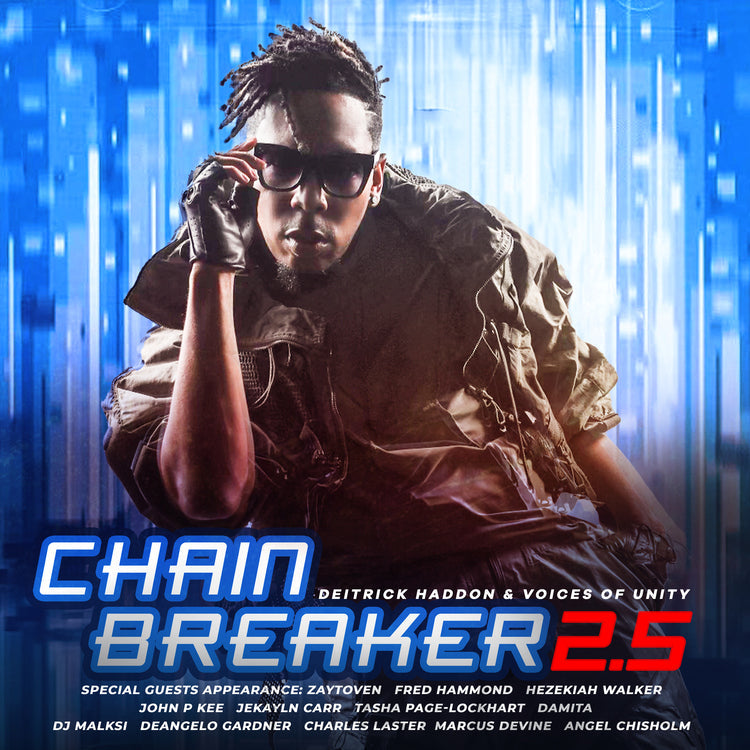 Deitrick Haddon & Voices Of Un Chain Breaker 2.5
