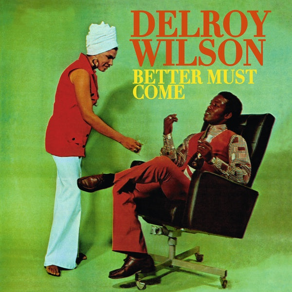 DELROY WILSON Better Must Come