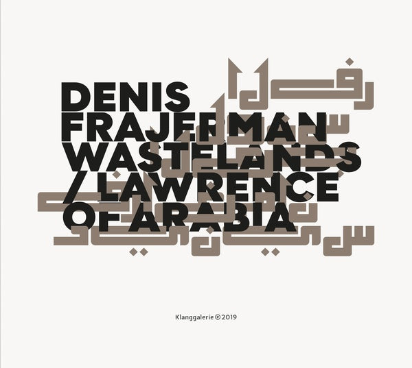 DENIS FRAJERMAN Wastelands/Lawrence Of Arabia