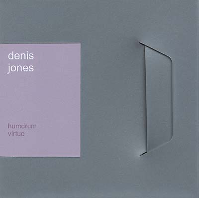 DENIS JONES Humdrum Virtue