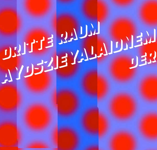 DER DRITTE RAUM Aydszieyalaidnem