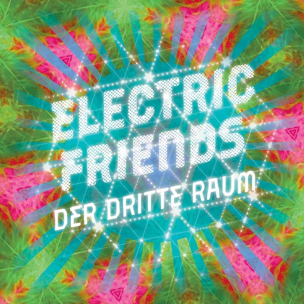 DER DRITTE RAUM Electric Friends