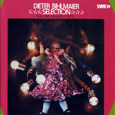 DIETER BIHLMAIER SELECTION The SWF-Session 1973