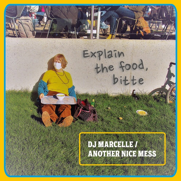 DJ MARCELLE/ANOTHER NICE MESS Explain the Food, Bitte