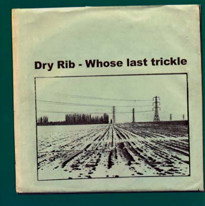 DRY RIB Whose Last Trickle