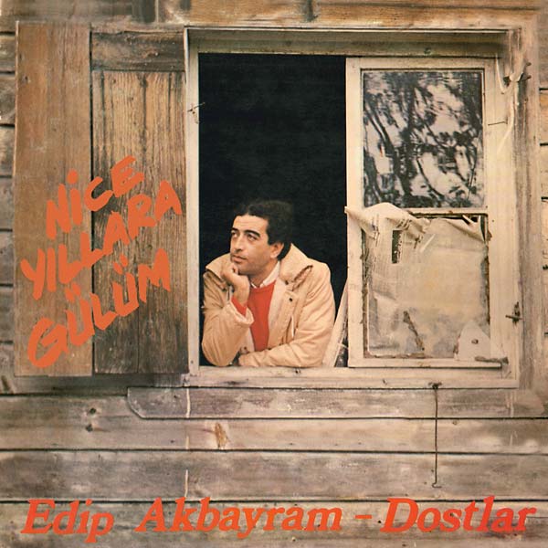 EDIP AKBAYRAM & DOSTLAR Nice Yillara Gulum