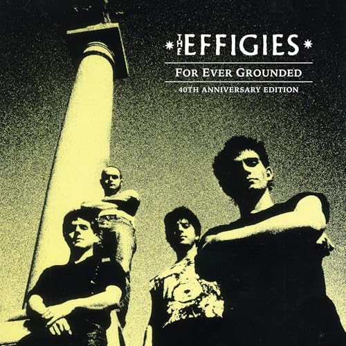 Effigies, The For Ever Grounded (40Th Anniversary Edition) (Cd)