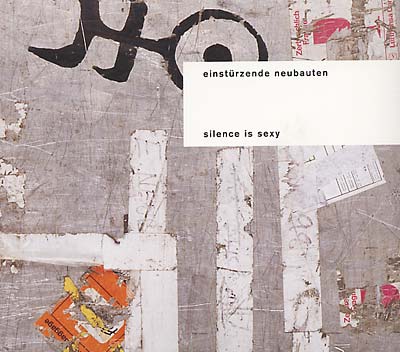EINSTURZENDE NEUBAUTEN Silence Is Sexy