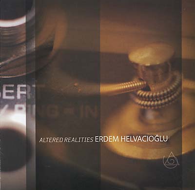 ERDEM HELVACIOGLU Altered Realities