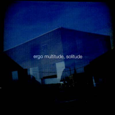 ERGO Multitude, Solitude