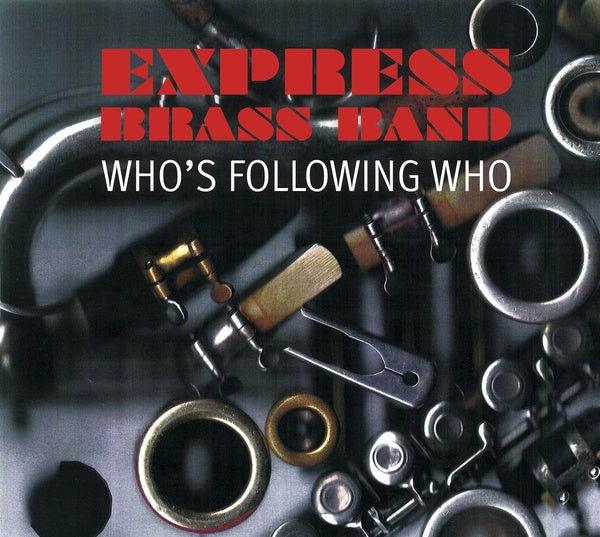 EXPRESS BRASS BAND Who's Following Who