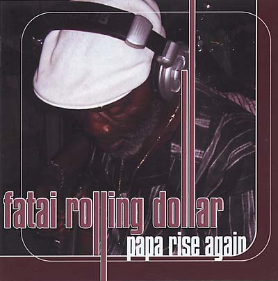 FATAI ROLLING DOLLAR Papa Rise Again