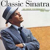 Frank Sinatra Classic Sinatra: His Great Performances 1953-1960