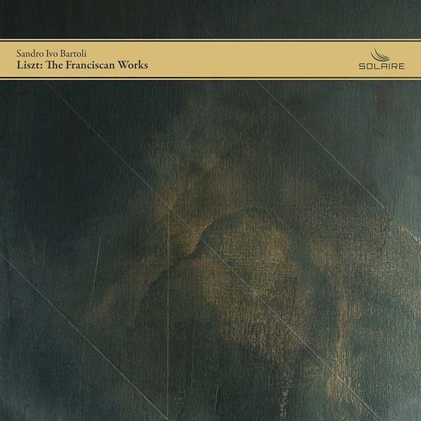 FRANZ LISZT The Franciscan Works
