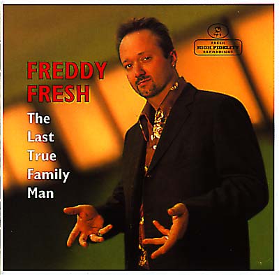 FREDDY FRESH The Last True Family Man