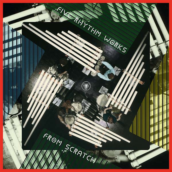 FROM SCRATCH Five Rhythm Works