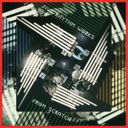 FROM SCRATCH Five Rhythm Works