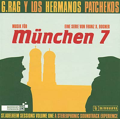 G. RAG Y LOS HERMANOS PATCHEKOS Musik fur Munchen 7