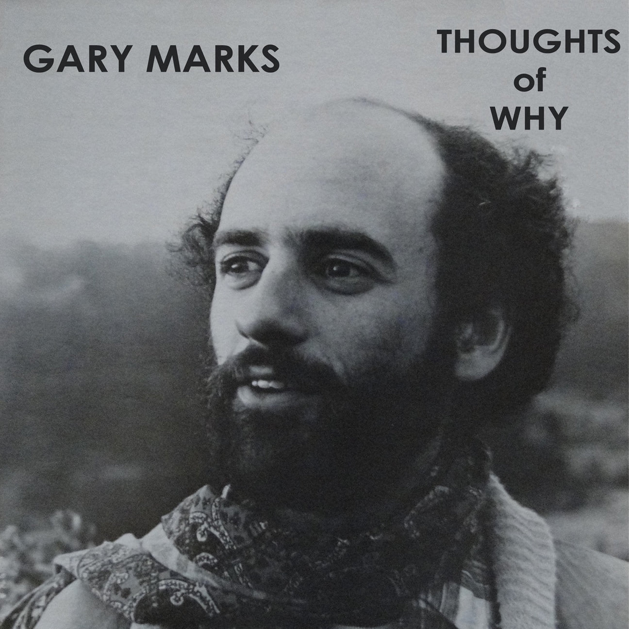 Gary Marks Thoughts Of Why