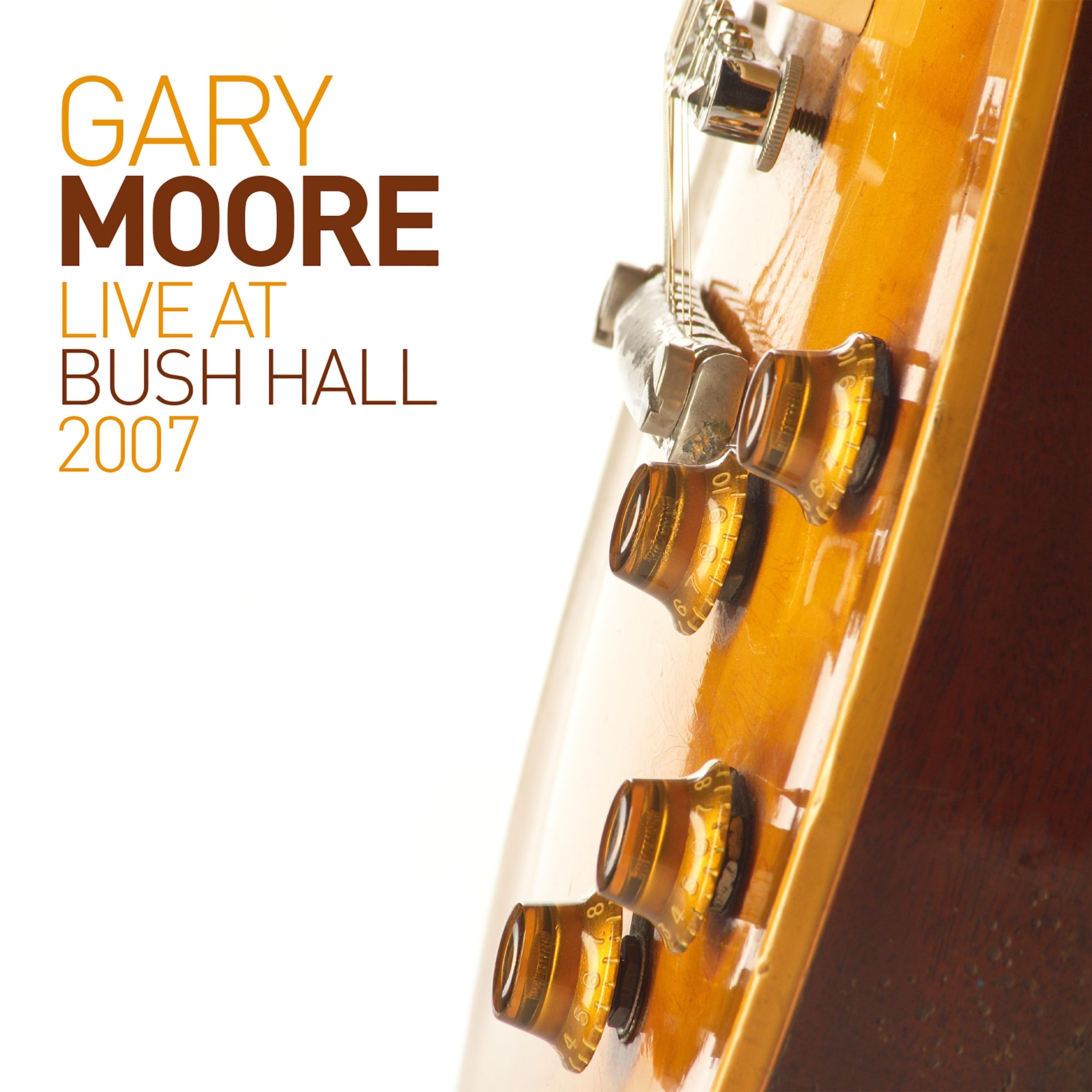 Gary Moore Live At Bush Hall 2007