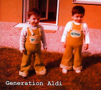 GENERATION ALDI Fat Is Action