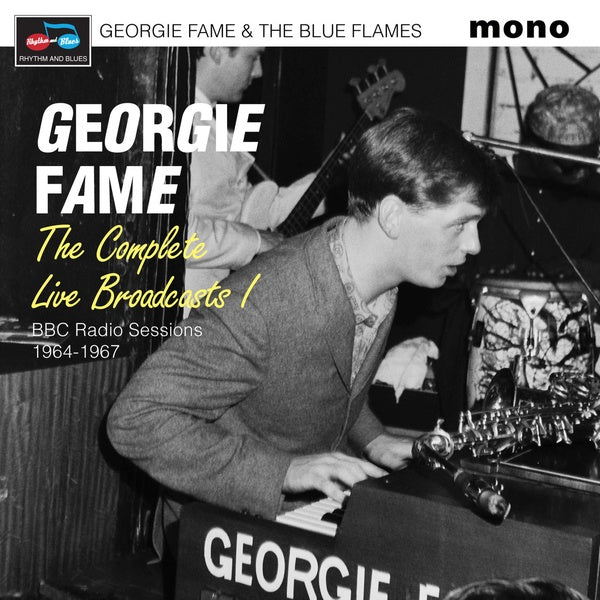 GEORGIE FAME & THE BLUE FLAMES The Complete Live Broadcasts (Bbc Radio Sessions 1964-1967)