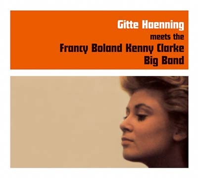 GITTE HAENNING Meets The Francy Boland Kenny Clarke Big Band
