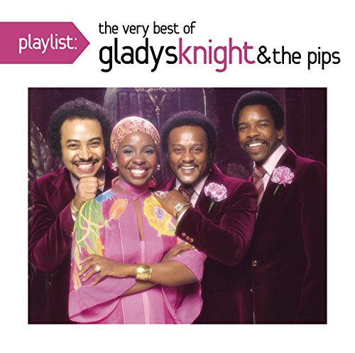 Gladys Knight & The Pips Playlist: The Very Best Of Gladys Knight & The Pips