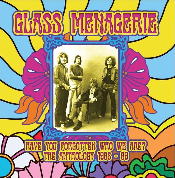 GLASS MENAGERIE Have You Forgotten Who We Are?: The Anthology 1968-69