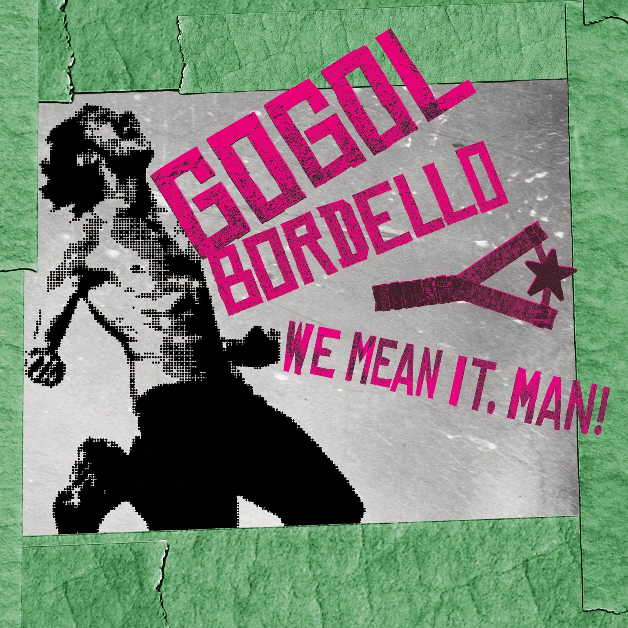 GOGOL BORDELLO Man! We Mean It