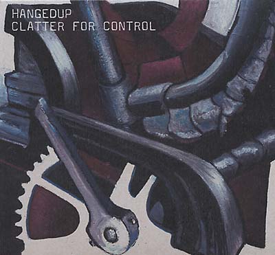 HANGEDUP Clatter For Control