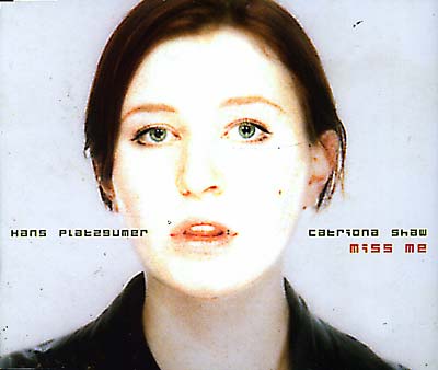 HANS PLATZGUMER FEAT. CATRIONA SHAW Miss Me