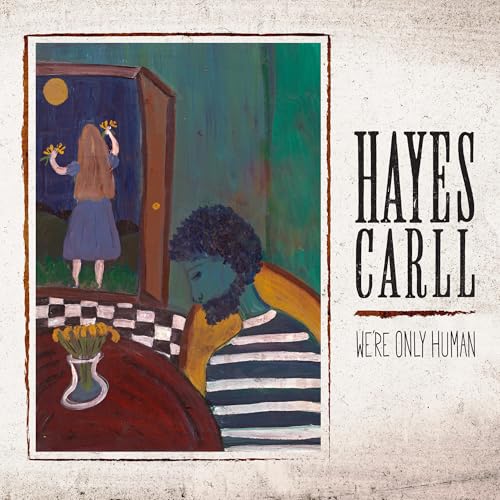 Hayes Carll We'Re Only Human