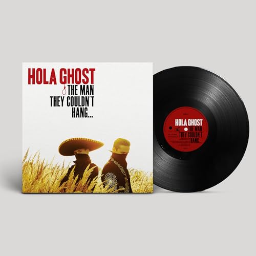 Hola Ghost The Man They Couldn'T Hang...