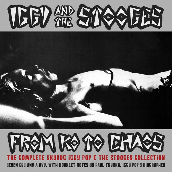 Iggy And The Stooges From K.O. To Chaos: The Complete Skydog Iggy Pop & The Stooges Collection