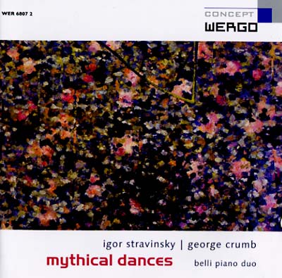IGOR STRAVINSKY/GEORGE CRUMB Mythical Dances