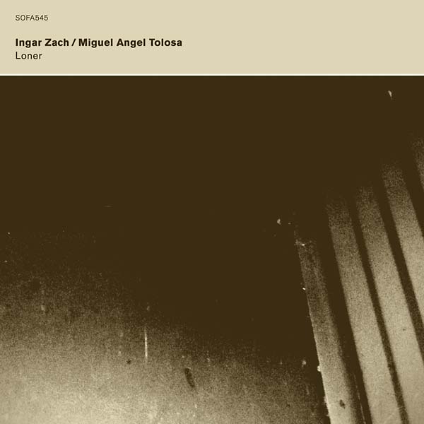 INGAR ZACH/MIGUEL ANGEL TOLOSA Loner