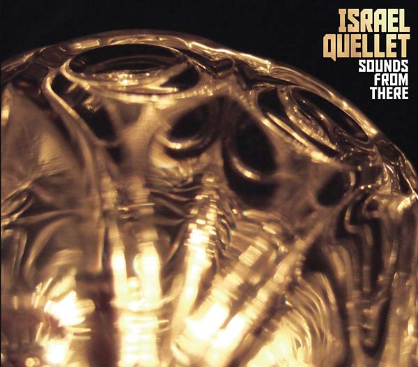ISRAEL QUELLET Sounds from There
