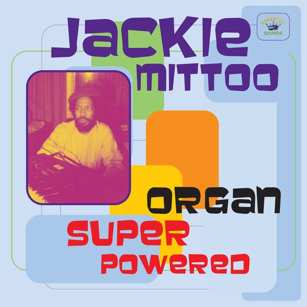 Jackie Mittoo Organ Super Powered