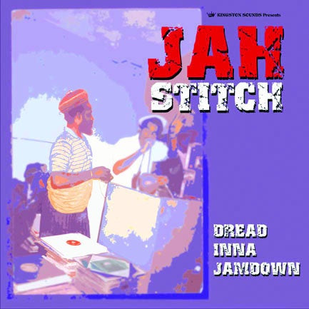 JAH STITCH Dread Inna Jamdown