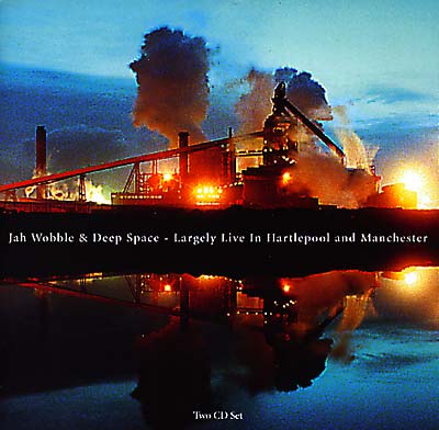 JAH WOBBLE & DEEP SPACE Largely Live In Hartlepool & Manchester