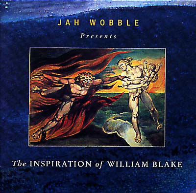 JAH WOBBLE The Inspiration Of William Blake