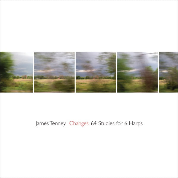 JAMES TENNEY Changes: 64 Studies for 6 Harps