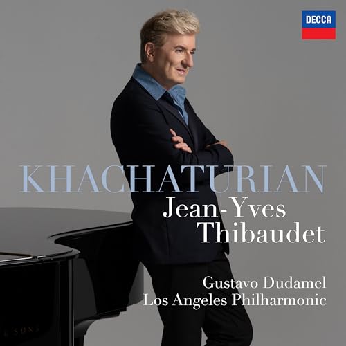 Jean-Yves Thibaudet/Gustavo Dudamel/Los Angeles Ph Khachaturian: Piano Concerto