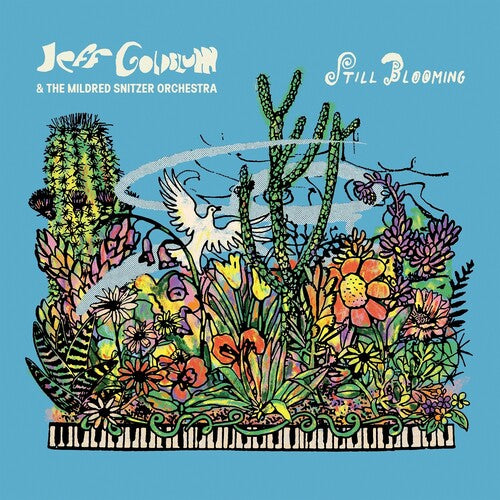 Jeff Goldblum & The Mildred Snitzer Orchestra Still Blooming
