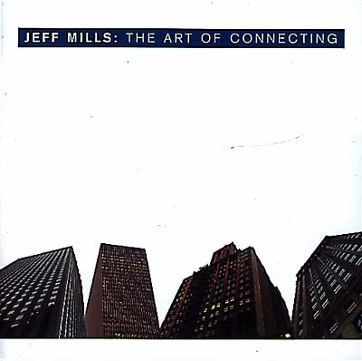 JEFF MILLS The Art of Connecting