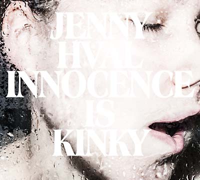 Jenny Hval Innocence Is Kinky